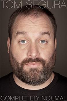 Tom Segura: Completely Normal观看