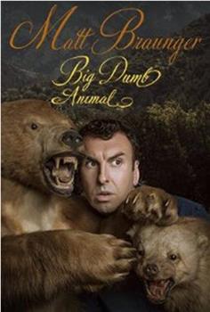 Matt Braunger: Big Dumb Animal观看