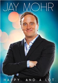 Jay Mohr: Happy. And a Lot.观看