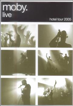 Moby Live: The Hotel Tour 2005观看