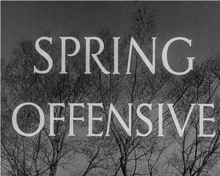 Spring Offensive观看