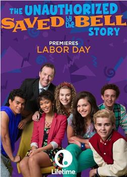 The Unauthorized Saved by the Bell Story观看