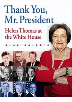 Thank You, Mr. President: Helen Thomas at the White House观看