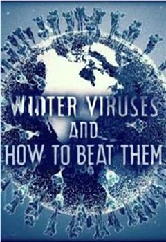 Winter Viruses and How to Beat Them观看