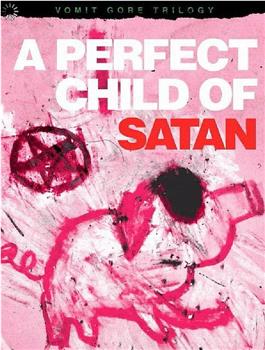 A Perfect Child of Satan观看