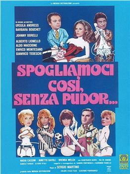 Spogliamoci così, senza pudor...观看