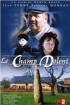 Le Champ dolent, le roman de la terre观看