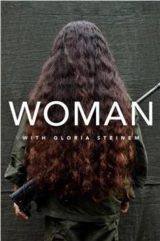 WOMAN with Gloria Steinem观看