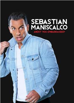 Sebastian Maniscalco: Aren't You Embarrassed?观看