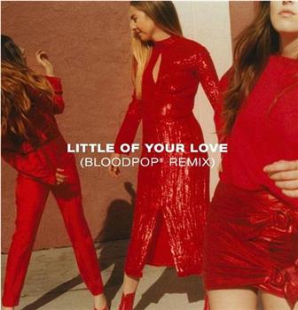 Haim: Little of Your Love观看