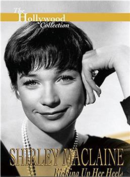 Shirley Maclaine: Kicking Up Her Heels观看