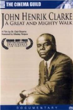 John Henrik Clarke: A Great and Mighty Walk观看