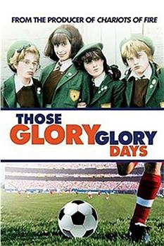 Those Glory Glory Days观看