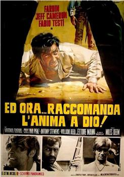 Ed ora... raccomanda l'anima a Dio!观看