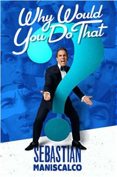 Sebastian Maniscalco: Why Would You Do That?观看