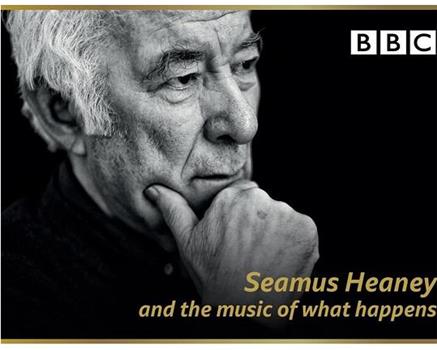 Seamus Heaney: The Music Of What Happens观看