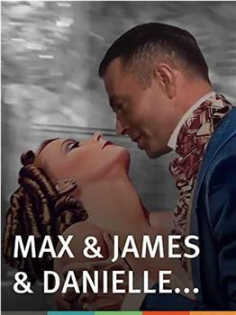 Max & James & Danielle观看