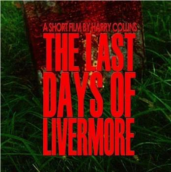 The Last Days of Livermore观看