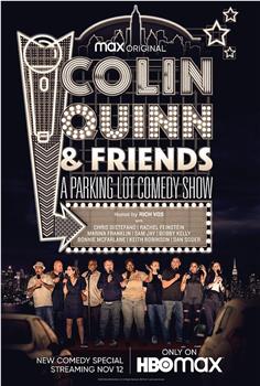 Colin Quinn & Friends: A Parking Lot Comedy Show观看