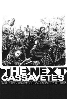 The Next Cassavetes观看