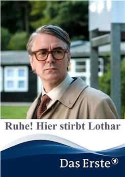 Ruhe! Hier stirbt Lothar观看