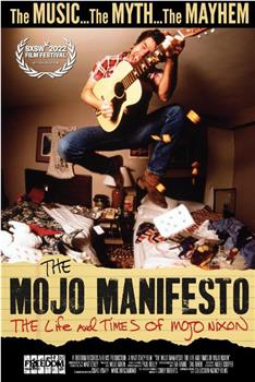 The Mojo Manifesto: The Life and Times of Mojo Nixon观看