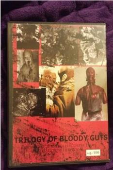 Trilogy of Bloody Guts观看