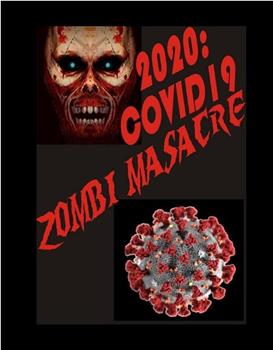 2020 Covid 19 Zombi Masacre观看