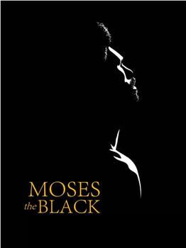 Moses the Black观看