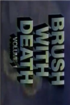 Brush with Death, Volume 1观看