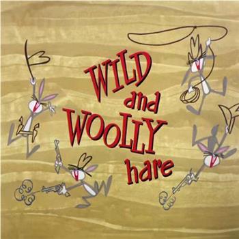 Wild and Woolly Hare观看