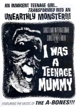 I Was a Teenage Mummy观看