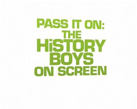 Pass It On: The History Boys on Screen观看