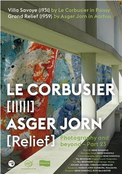 Le Corbusier [IIIII] Asger Jorn [Relief]观看