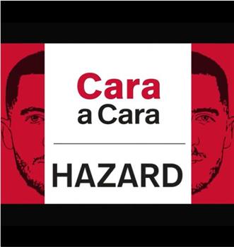 Cara a Cara Hazard观看