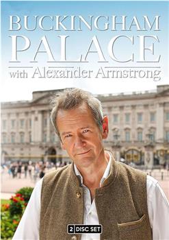 Buckingham Palace with Alexander Armstrong Season 1观看