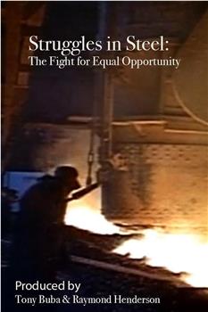 Struggles in Steel: The Fight for Equal Opportunity观看