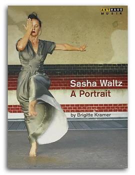 Sasha Waltz: A Portrait观看