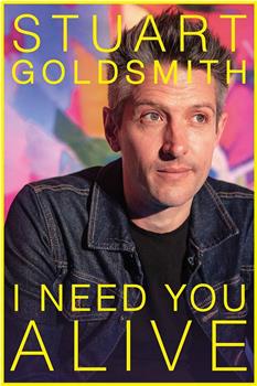 Stuart Goldsmith: I Need You Alive观看