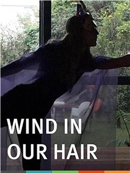 Wind in Our Hair观看