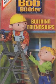 Bob the Builder: Building Friendships观看