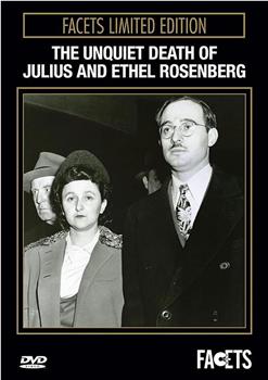 The Unquiet Death of Julius & Ethel Rosenberg观看