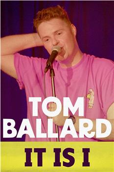 Tom Ballard: It Is I观看