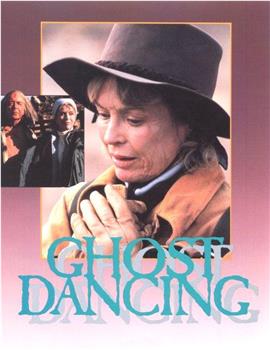 Ghost Dancing观看