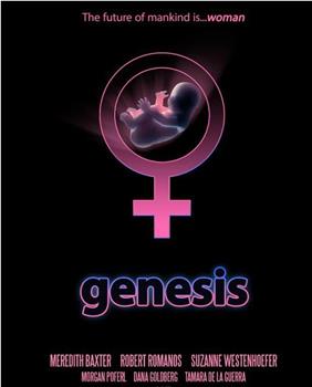 Genesis: The Future of Mankind Is Woman观看